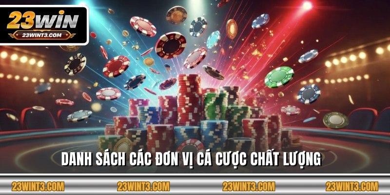 Danh sách các đơn vị cá cược chất lượng