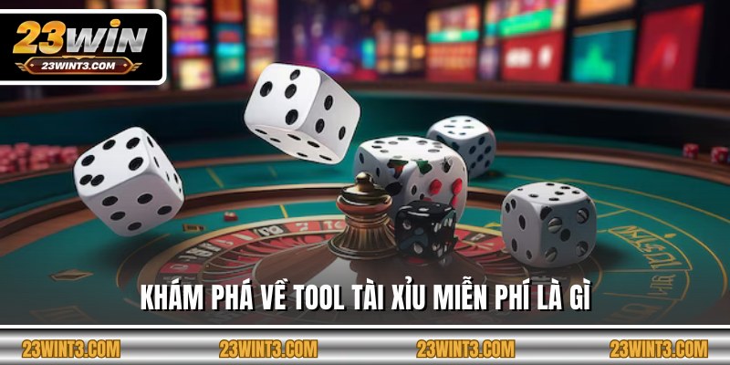 Khám phá về tool tài xỉu miễn phí là gì