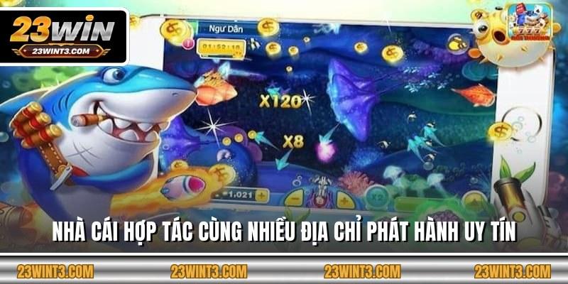 Nhà cái hợp tác cùng nhiều địa chỉ phát hành uy tín
