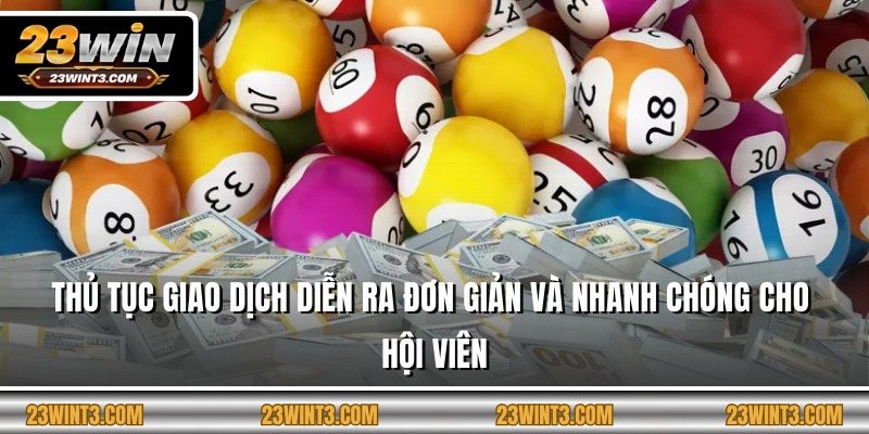 Thủ tục nạp tiền 23win siêu đơn giản và nhanh cần nắm